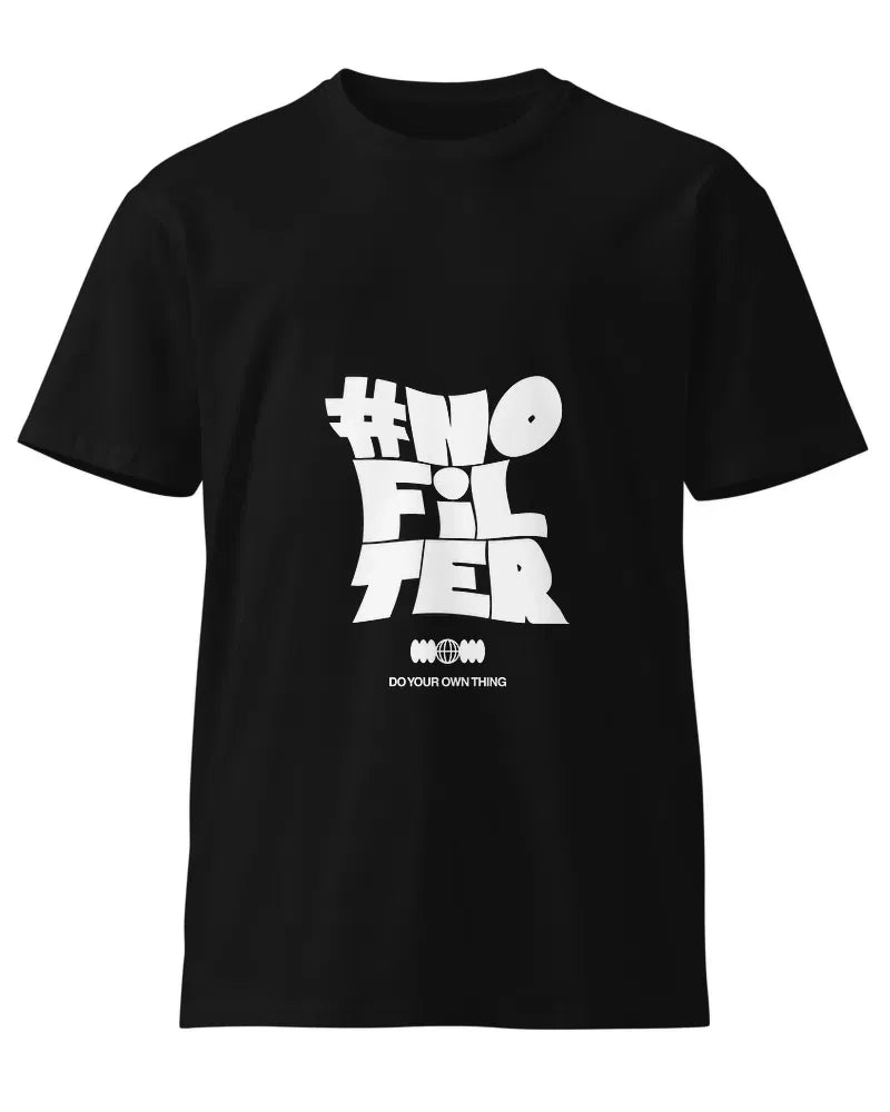 No Filter Unisex Round Neck T-Shirt