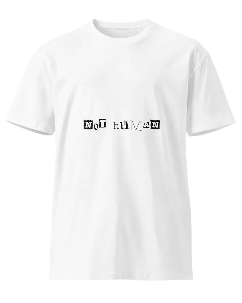 Not Human Unisex Round Neck T-Shirt
