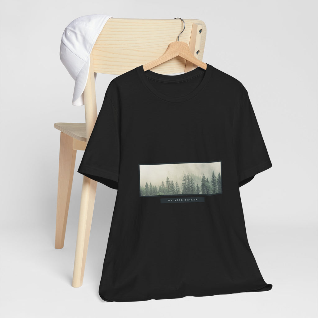 We Need Oxygen Round Neck Unisex T-Shirt