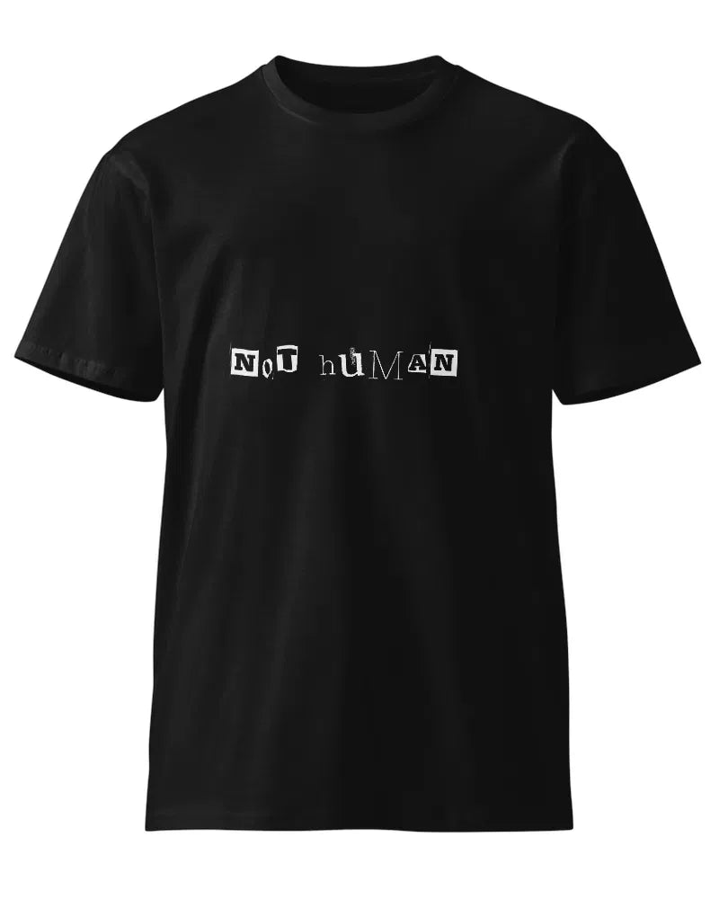 Not Human Unisex Round Neck T-Shirt